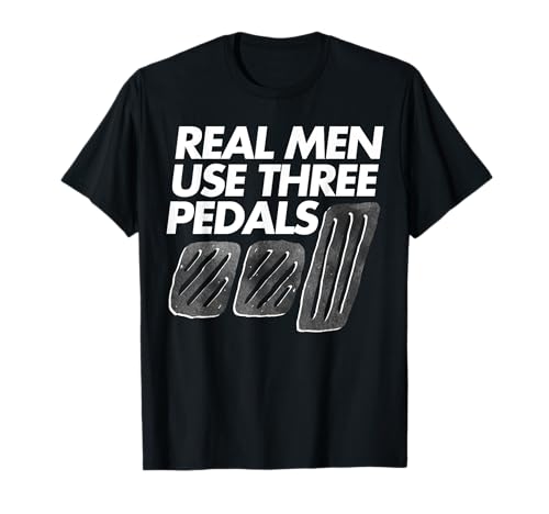 Real Men Use Three Pedals Automechaniker Auto Tuning T-Shirt von Pedale Automechaniker Auto Tuning Spruch