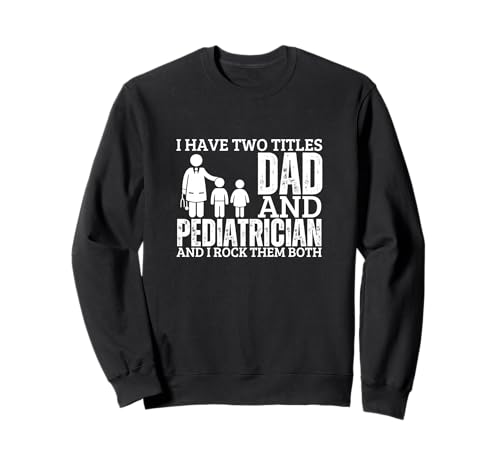 Kinderarzt und Vater stolze Männer Lustiger Kinderarzt Sweatshirt von Pediatric Doctor Appreciation Gifts