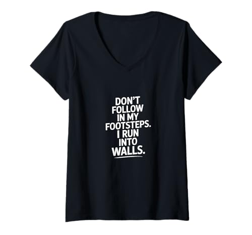 Damen Zitat "Don't Follow My Footsteps I Run Into Walls" T-Shirt mit V-Ausschnitt Damen Zitat "Don't Follow My Footsteps I Run Into Walls" T-Shirt mit V-Ausschnitt von PeeKay Apparel - Fun