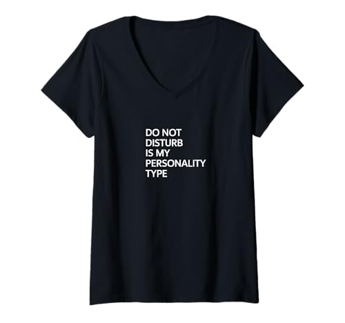 Damen Do Not Disturb Is My Personality Type - Anti-Social Humor T-Shirt mit V-Ausschnitt Damen Do Not Disturb Is My Personality Type - Anti-Social Humor T-Shirt mit V-Ausschnitt von PeeKay Apparel - Introvert