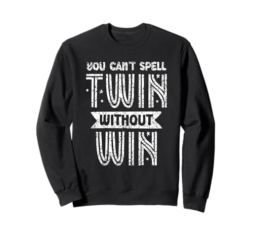 Ohne Win Twins kann Man Twin Nicht Buchstabieren Humor Sarkastic Sweatshirt Ohne Win Twins kann Man Twin Nicht Buchstabieren Humor Sarkastic Sweatshirt von Perfect Humour Twin Design