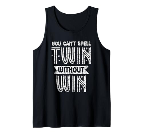 Ohne Win Twins kann Man Twin Nicht Buchstabieren Humor Sarkastic Tank Top Ohne Win Twins kann Man Twin Nicht Buchstabieren Humor Sarkastic Tank Top von Perfect Humour Twin Design