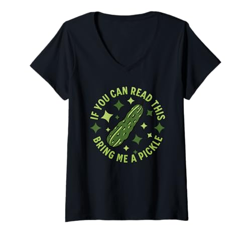 Damen Wenn du das lesen Kannst, Bring Mir eine Gurke, lustige Dillgurke T-Shirt mit V-Ausschnitt von Perfect Pickle Pun Co.