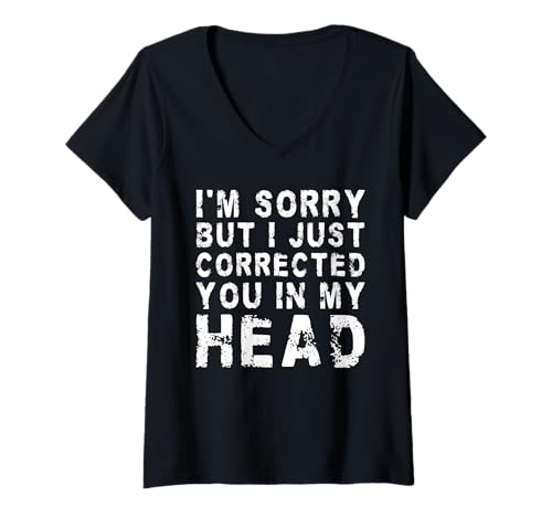 Damen I'm Sorry, But I Just Corrected You In My Head | Lustig T-Shirt mit V-Ausschnitt von Perfectionist Apparel