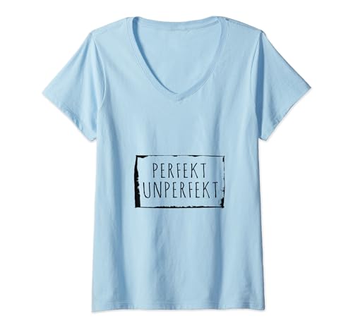 Damen Perfekt Unperfekt Bold Self Love Message T-Shirt mit V-Ausschnitt von Perfekt Unperfekt Unique Bold Statement