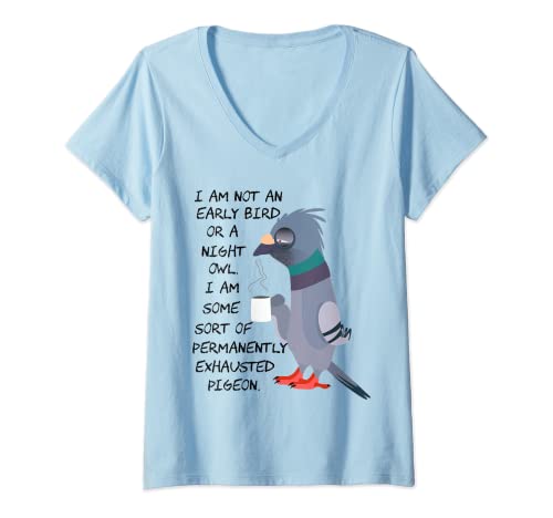 Damen Ich bin nicht ein früher Vogel oder eine Nachteule sondern ein erschöpfter Vogel T-Shirt mit V-Ausschnitt Damen Ich bin nicht ein früher Vogel oder eine Nachteule sondern ein erschöpfter Vogel T-Shirt mit V-Ausschnitt von Permanently Exhausted Pigeon