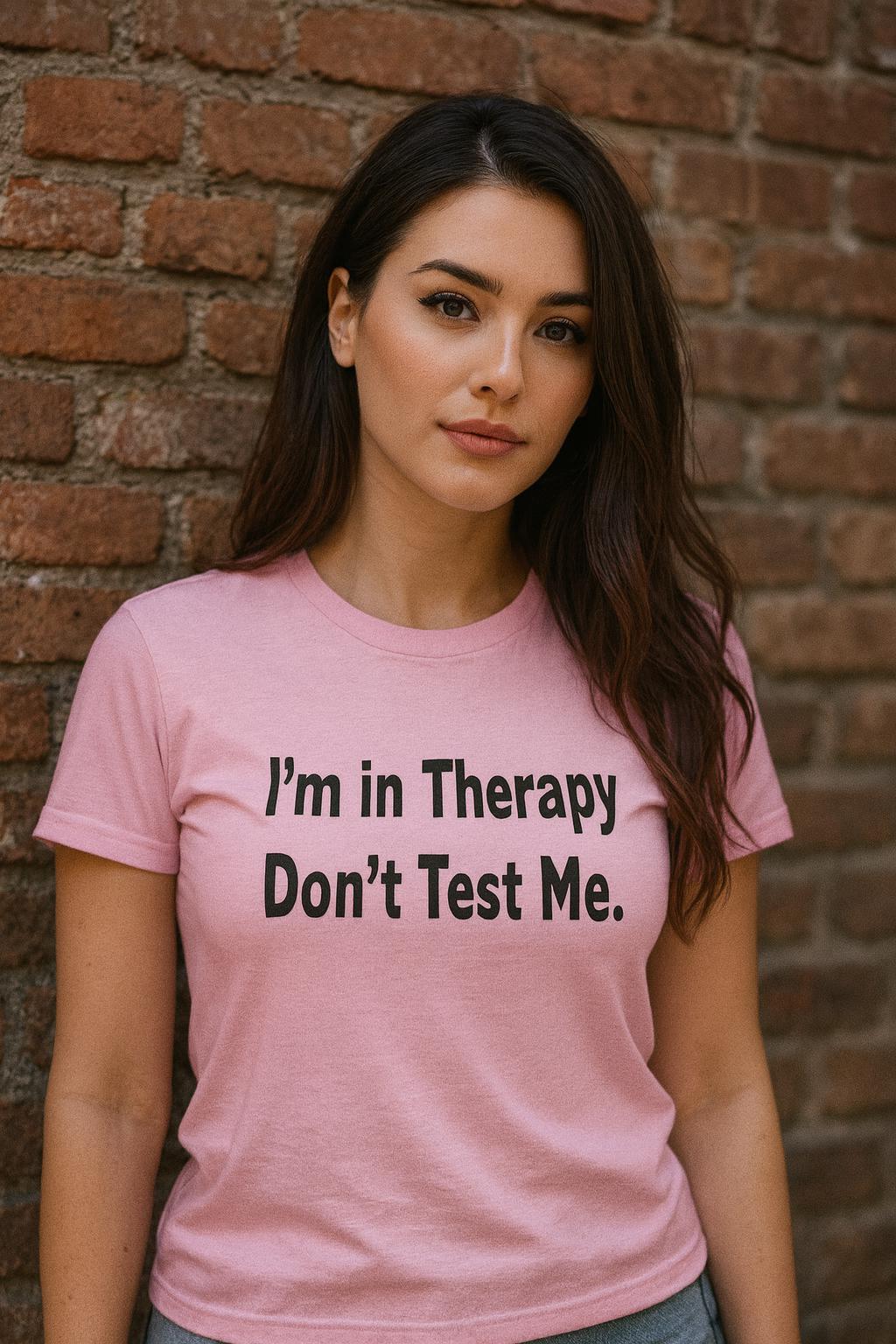 I'm in Therapy, Don't Test Me Shirt. Mental Awareness T von PerplexTDesign