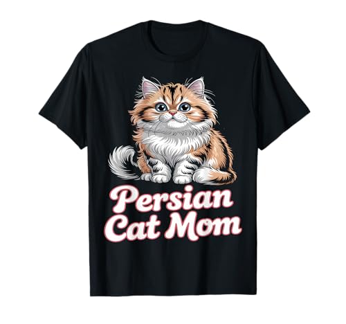 Persische Katze Mama T-Shirt Persische Katze Mama T-Shirt von Persian Cat Lover Apparel