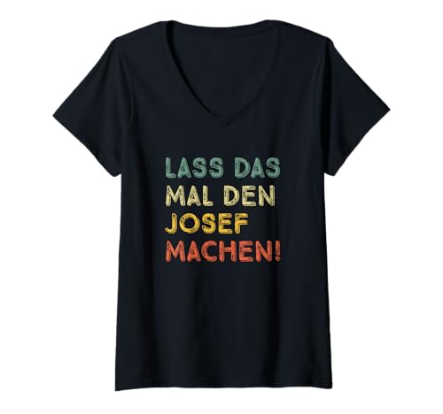 Damen Lass Das Mal Den Josef Machen Retro Heimwerker Spruch T-Shirt mit V-Ausschnitt von Personalisierte Geschenke Josef