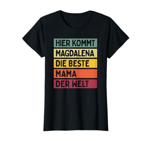 Hier Kommt Magdalena Die Beste Mama Der Welt Muttertag Retro T-Shirt von Personalisierte Geschenke Magdalena