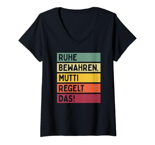 Damen Ruhe Bewahren Mutti Regelt Das Spruch In Retro Farben T-Shirt mit V-Ausschnitt Damen Ruhe Bewahren Mutti Regelt Das Spruch In Retro Farben T-Shirt mit V-Ausschnitt von Personalisierte Geschenke Mutti