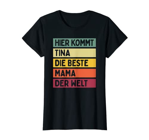 Hier Kommt Tina Die Beste Mama Der Welt Muttertag Retro T-Shirt von Personalisierte Geschenke Tina