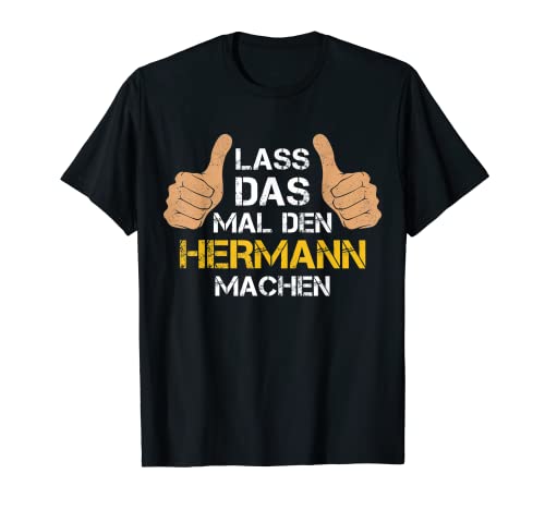 Herren Vorname Hermann - Lass das mal den Hermann machen T-Shirt von Personalisierter Spruch - Vorname Hermann