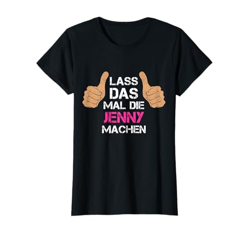 Vorname Jenny - Lass das mal die Jenny machen T-Shirt - Personalisierter Spruch - Schwarz - Damen - Kurzarm - EU XS - U-Ausschnitt von Personalisierter Spruch - Vorname Jenny