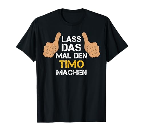 Vorname Timo - Lass das mal den Timo machen - Personalisierter Spruch - Vorname Timo - Herren - Schwarz - Klein - T-Shirt von Personalisierter Spruch - Vorname Timo