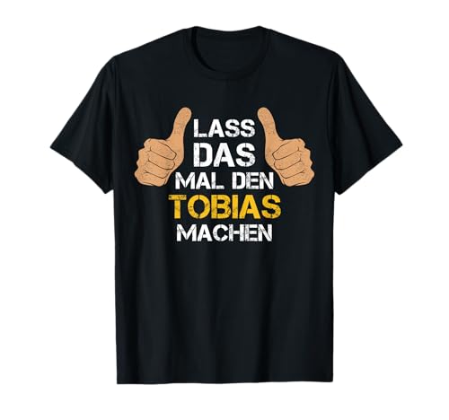 Vorname Tobias - Lass das mal den Tobias machen - Personalisierter Spruch - Vorname Tobias - Herren - Schwarz - Klein - Kurzarm - T-Shirt von Personalisierter Spruch - Vorname Tobias