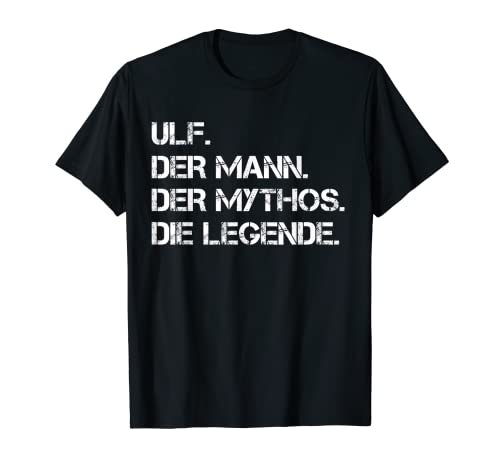 Herren Vorname Ulf - Der Mann. Der Mythos. Die Legende. T-Shirt von Personalisierter Spruch - Vorname Ulf