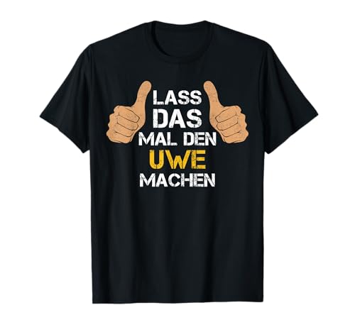 Vorname Uwe - Lass das mal den Uwe machen T-Shirt - Personalisierter Spruch - Herren - Schwarz - Klein Vorname Uwe - Lass das mal den Uwe machen T-Shirt - Personalisierter Spruch - Herren - Schwarz - Klein von Personalisierter Spruch - Vorname Uwe