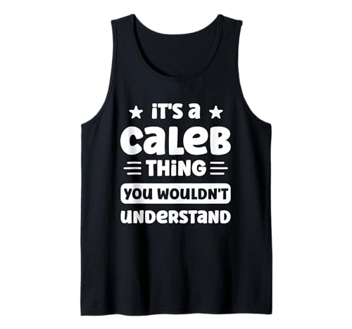 Herren Es ist eine Caleb-Sache, die du Nicht verstehen würdest Lustiger Caleb-Name Tank Top von Personalized First Name Novelty Apparel