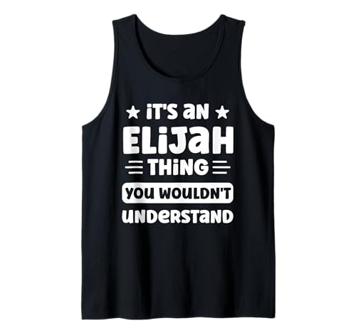 Herren Es ist eine Elijah-Sache, die du Nicht verstehen würdest Lustiger Elijah Tank Top von Personalized First Name Novelty Apparel