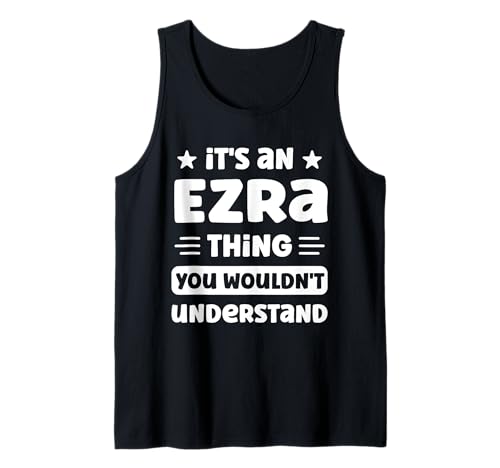 Herren Es ist eine Ezra-Sache, die du Nicht verstehen würdest Lustiger Ezra-Name Tank Top von Personalized First Name Novelty Apparel