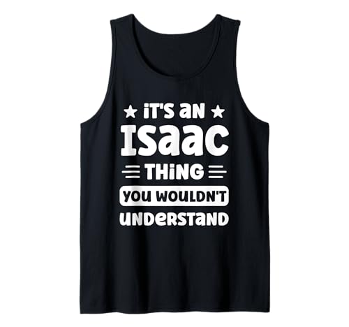 Herren Es ist eine Isaac-Sache, die du Nicht verstehen würdest Lustiger Isaac-Name Tank Top von Personalized First Name Novelty Apparel