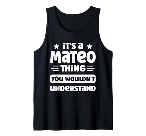 Herren Es ist eine Mateo-Sache, die du Nicht verstehen würdest Lustiger Mateo-Name Tank Top von Personalized First Name Novelty Apparel