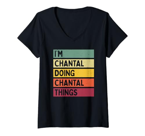 Damen Lustiges Zitat "I'm Chantal Doing Chantal Things" T-Shirt mit V-Ausschnitt von Personalized Gift Ideas Chantal