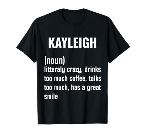 Kayleigh Definition Lustig Vorname Humor Geburtstag Frauen T-Shirt von Personalized Name Mothers Day outfit For Women