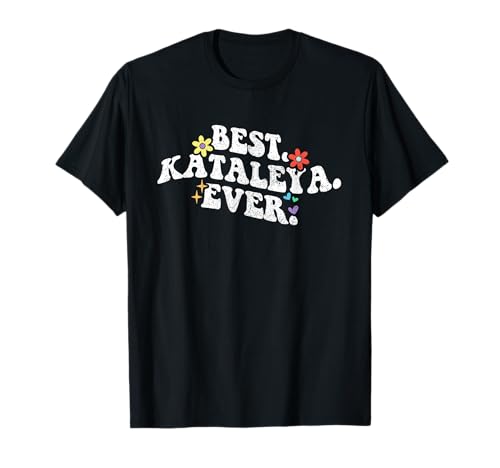 Retro Groovy Best Kataleya Ever Vorname Muttertag Mädchen T-Shirt von Personalized Name Mothers Day outfit For Women