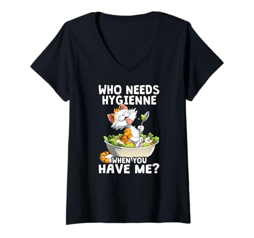 Damen Who Needs hygienne When You Have me T-Shirt mit V-Ausschnitt Damen Who Needs hygienne When You Have me T-Shirt mit V-Ausschnitt von Pet Cats Kitten Feline Whiskers Purr Claws Meow