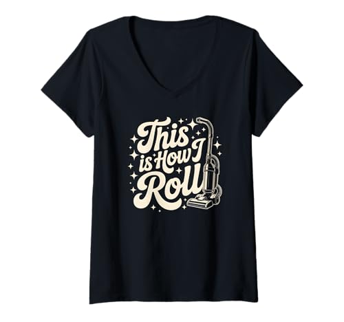 Damen Süß This How I ROLL Cleaning Dusting Lady Dust Squad Clean T-Shirt mit V-Ausschnitt Damen Süß This How I ROLL Cleaning Dusting Lady Dust Squad Clean T-Shirt mit V-Ausschnitt von Pet Owner Ninja Ask Me About Scrub Sweep Tidy Up