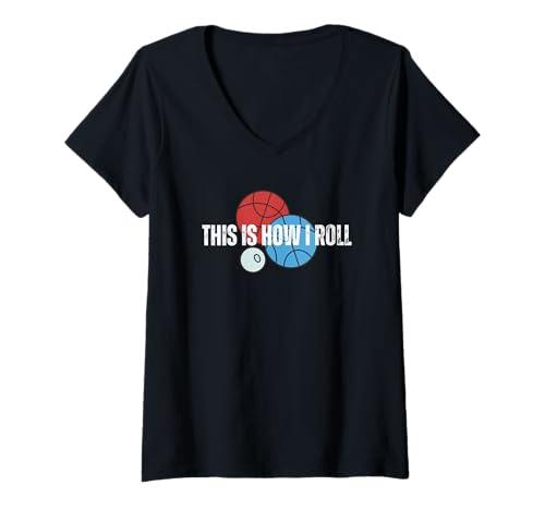 Damen Boule Petanque This Is How I Roll Lustiger Boccia-Ball-Spieler T-Shirt mit V-Ausschnitt Damen Boule Petanque This Is How I Roll Lustiger Boccia-Ball-Spieler T-Shirt mit V-Ausschnitt von Petanque Boules Designs For Proud Bocce Players