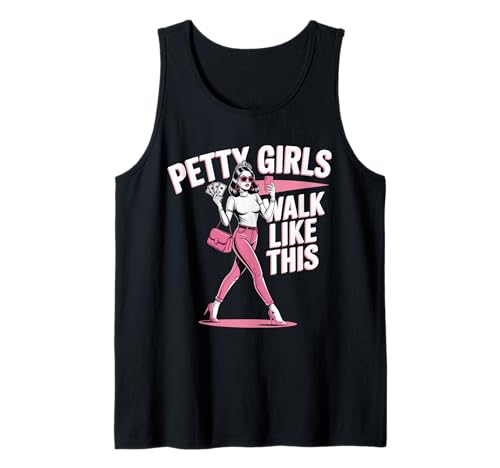 Petty Girls Walk Like This Funny Sassy Diva T-Shirt Tank Top von Petty Girls Walk Like This Funny Adult Sarcastic