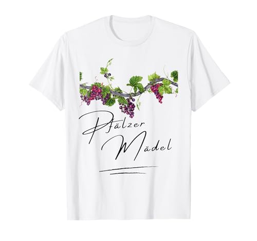 Pfälzer Mädel - Pfälzer Mädchen - Pfalz - Weinreben Weinfest T-Shirt von Pfälzer Designs by S.Z.