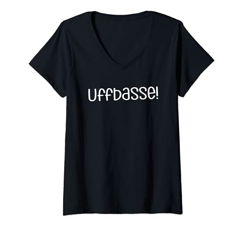 Damen Uffbasse Pfälzer Mundart Pfalz T-Shirt mit V-Ausschnitt von Pfälzischer Dialekt Pälzer Pfälzisch