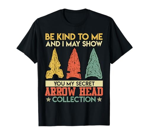 Pfeilspitzen BE KIND I SHOW YOU MY ARROW HEAD COLLECTION T-Shirt von Pfeilspitzen Jagdspitzen für Pfeile Sammler TShirt