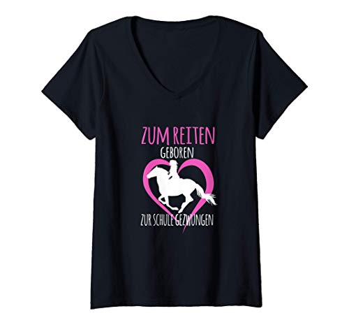 Damen zum reiten geboren zur Schule gezwungen Jungs Geschenk T-Shirt mit V-Ausschnitt Damen zum reiten geboren zur Schule gezwungen Jungs Geschenk T-Shirt mit V-Ausschnitt von Pferd reiten Horse Pferdle Sport Mädchen Spruch