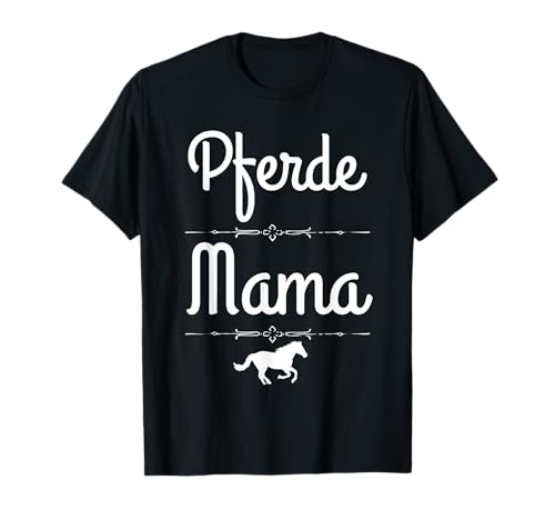 Pferde Mama Pferde Reiten Reiter Pferde Sprüche Reiten T-Shirt von Pferde Mama