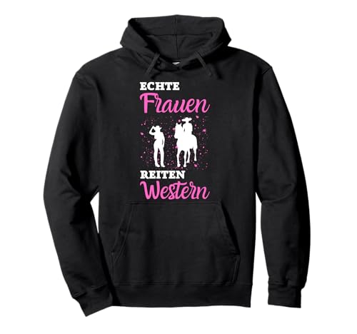 Damen Echte Frauen reiten Western Pferd Pferdereiten Frauen Pullover Hoodie von Pferde Pferdereiten Reiten Sprüche Geschenk