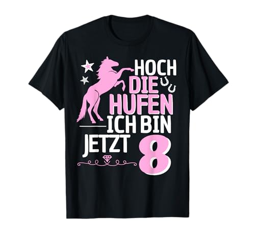 Hoch die Hufen 8 Jahre 8. Geburtstag Pferde Reiten Mädchen T-Shirt von Pferde Reiten & Reiterin Mädchen Kindergeburtstag