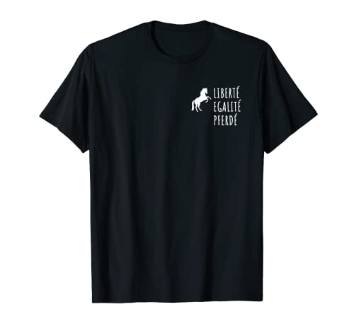 Pferde Stall Mädchen Liberte egalite Reiterin T-Shirt von Pferde Reiter Humor
