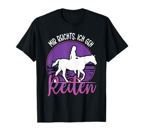 Mir reichts Ich geh reiten - Pferde Mädchen T-Shirt von Pferde Zubehör - Pferde reiten Geschenk