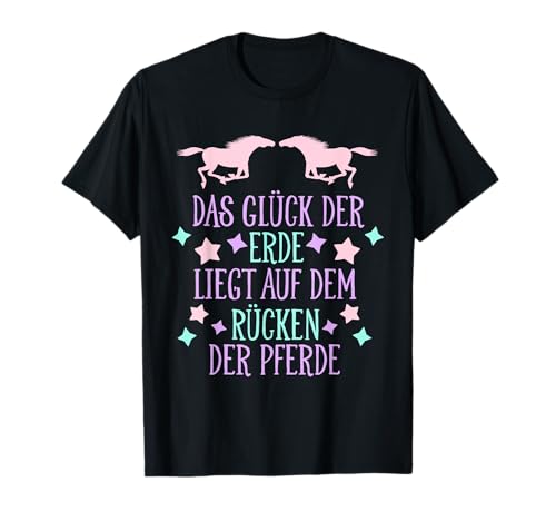 Das Glück der Erde liegt auf dem Rücken der Pferde Mädchen T-Shirt Das Glück der Erde liegt auf dem Rücken der Pferde Mädchen T-Shirt von Pferde tshirt Mädchen und Damen die gerne reiten