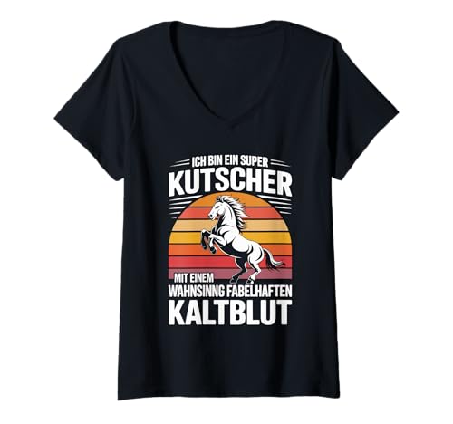 Damen Ich Bin EIN Super Kutscher Mit Einem Wahnsinnig Fabelhaften T-Shirt mit V-Ausschnitt von Pferdeliebhaber Kaltblut Kutscher