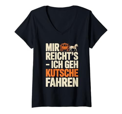 Damen Mir Reicht's Ich GEH Kutsche Fahren T-Shirt mit V-Ausschnitt von Pferdeliebhaber Nostalgische Kutschfahrt