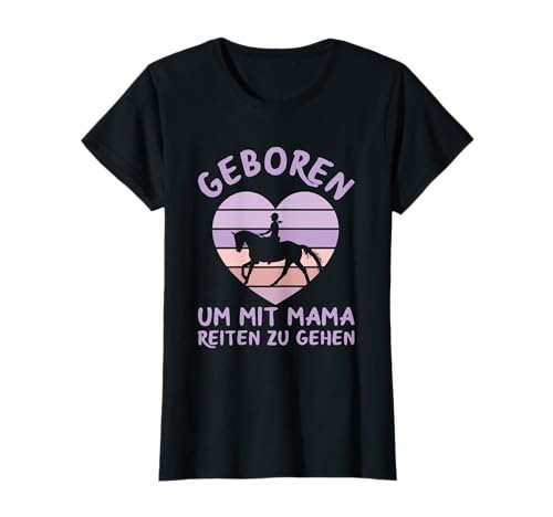 Pferde Reiter Geboren Um Mit Mama Reiten Zu Gehen Spruch T-Shirt Pferde Reiter Geboren Um Mit Mama Reiten Zu Gehen Spruch T-Shirt von Pferdeliebhaber & Reiter Spruch Geschenke