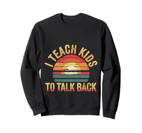 I Teach Kids to Talk Back Logopädie-Trainer |- Sweatshirt von Pflichten eines Logopäden