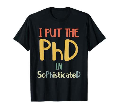 Doktoratshemd Abschluss Graduiertenschule Doktorat Abschluss Frauen T-Shirt von PhD Graduation Gifts For Women