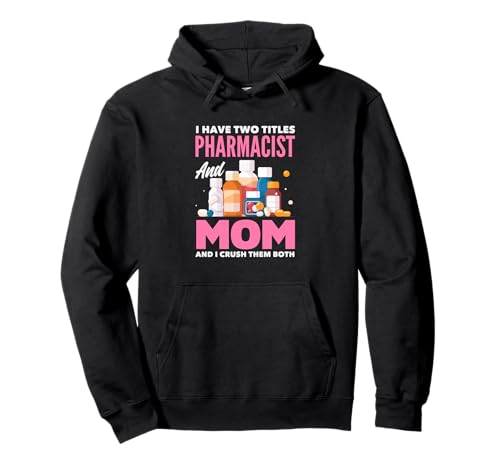 Ich Habe Zwei Titel Apotheker und Mama und ich vernichte sie beide Pullover Hoodie Ich Habe Zwei Titel Apotheker und Mama und ich vernichte sie beide Pullover Hoodie von Pharmacy Techs Pharmacist Apparel & Gifts